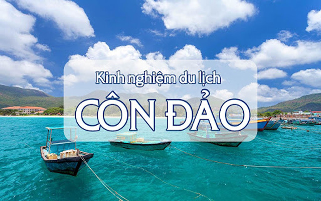 Kinh nghiệm du lịch Côn Đảo tự túc dành cho những ai chưa biết